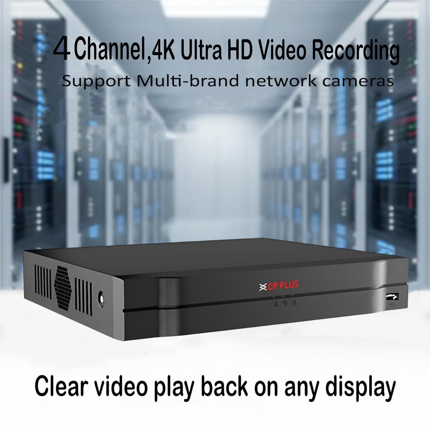 CP Plus 4Ch. Network Video Recorder, Max 80Mbps Network Bandwidth, Instastream/H.265/Smart H.264+, Up to 8MP Resolution, Support 1 SATA HDDs up to 8TB, 2 USB Ports(USB2.0) [CP-UNR-104F1]